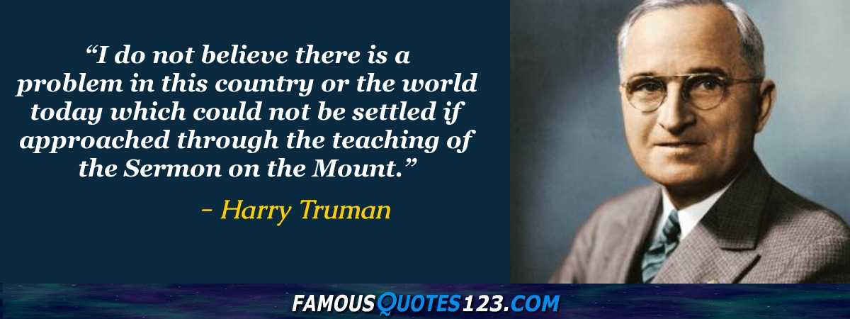 Harry Truman Quotes - Famous Quotations By Harry Truman - Sayings By