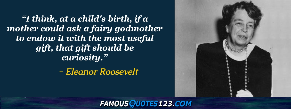 Eleanor Roosevelt Quotes - Famous Quotations By Eleanor Roosevelt