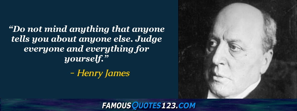 Henry James Quotes - Famous Quotations By Henry James - Sayings By