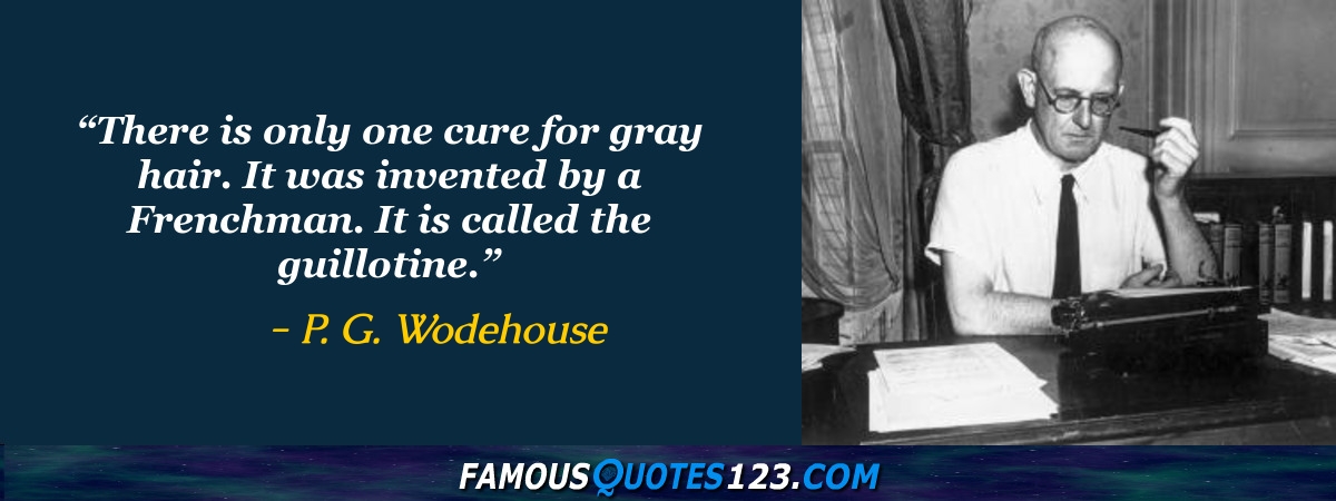 P. G. Wodehouse Quotes - Famous Quotations By P. G. Wodehouse - Sayings