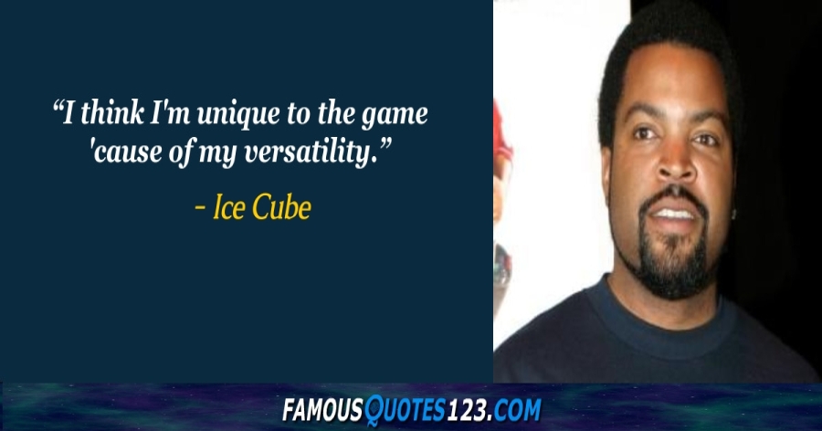 Ice Cube Quotes on Music, Love, People and Time