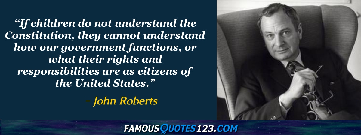 John Roberts Quotes on People, Justice, Law and Society
