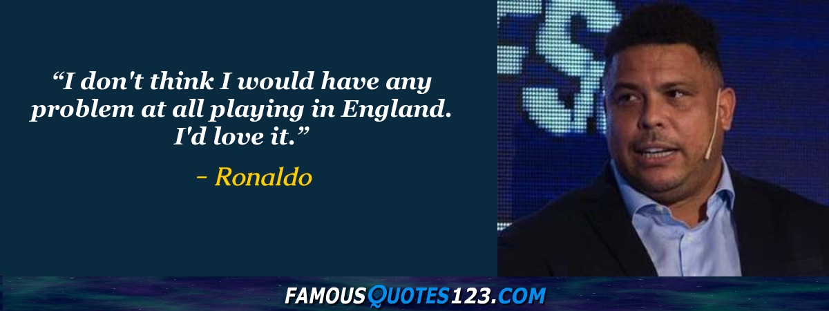 Ronaldo Quotes On Football Soccer Confidence And Sports