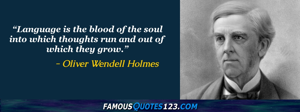 Oliver Wendell Holmes