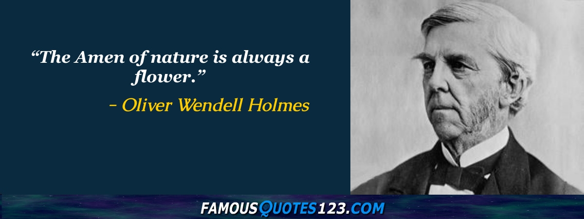 Oliver Wendell Holmes