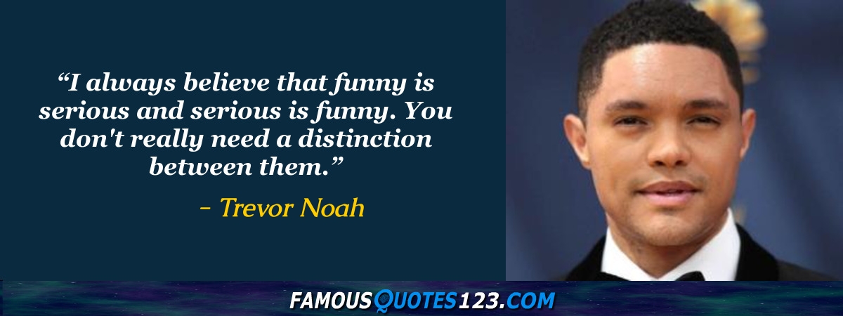 Trevor Noah Quotes on People, World, Family and Love