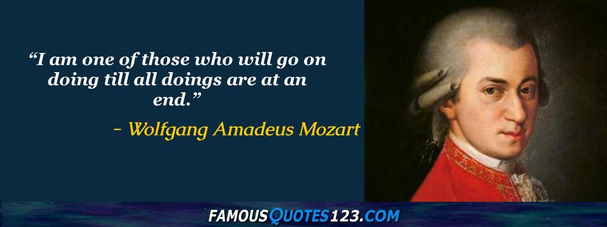 Wolfgang Amadeus Mozart Quotes on Greatness, Music, Death and Love