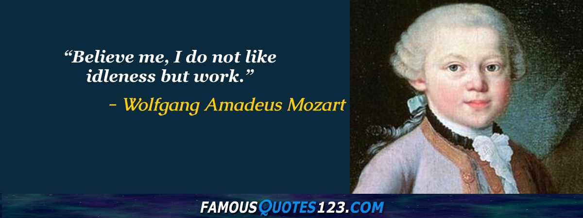 Wolfgang Amadeus Mozart Quotes on Greatness, Music, Death and Love