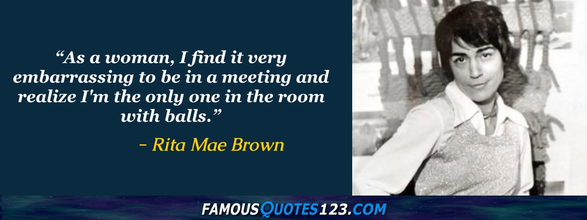 Rita Mae Brown quote: For you to be successful, sacrifices must be