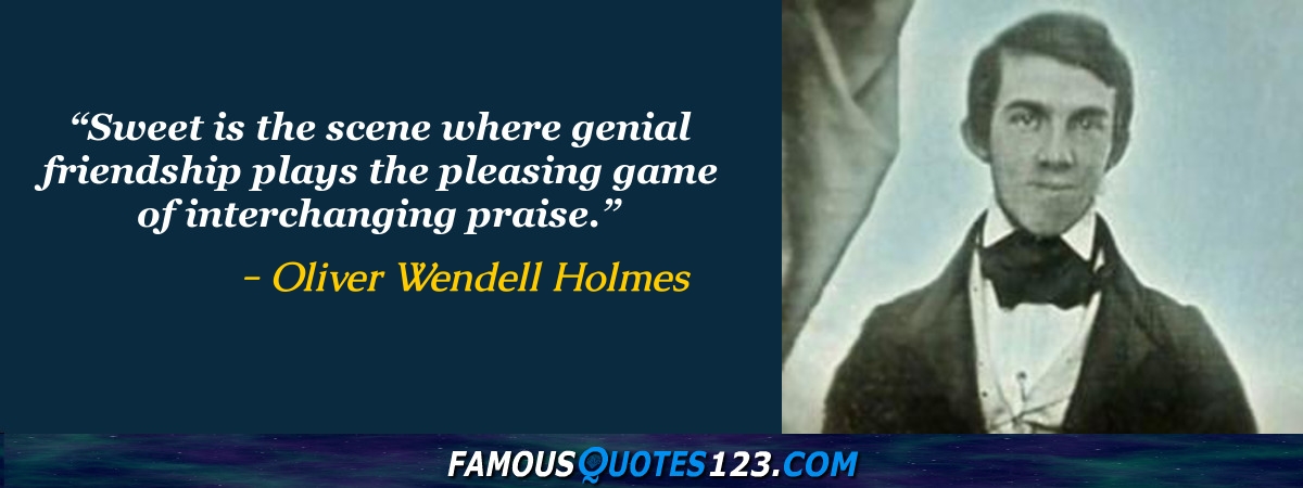 Oliver Wendell Holmes