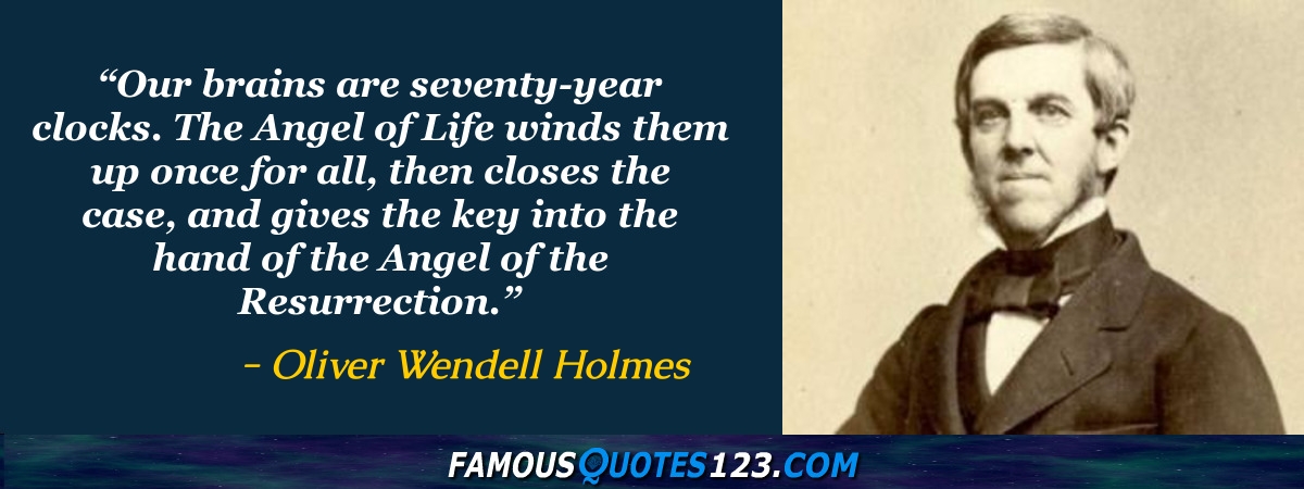 Oliver Wendell Holmes