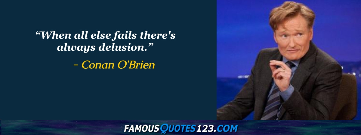 Conan O'Brien Quotes on Life, People, Love and News